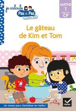 ebook cover of Kim et Tom Maths 1 Début de CP - Le gâteau de Kim et Tom, by Alice Turquois