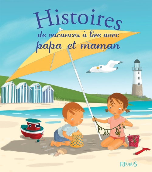 Couverture ebook de Histoires de vacances à lire avec papa et maman, de Madeleine Brunelet, Christelle Chatel, Marie Flusin