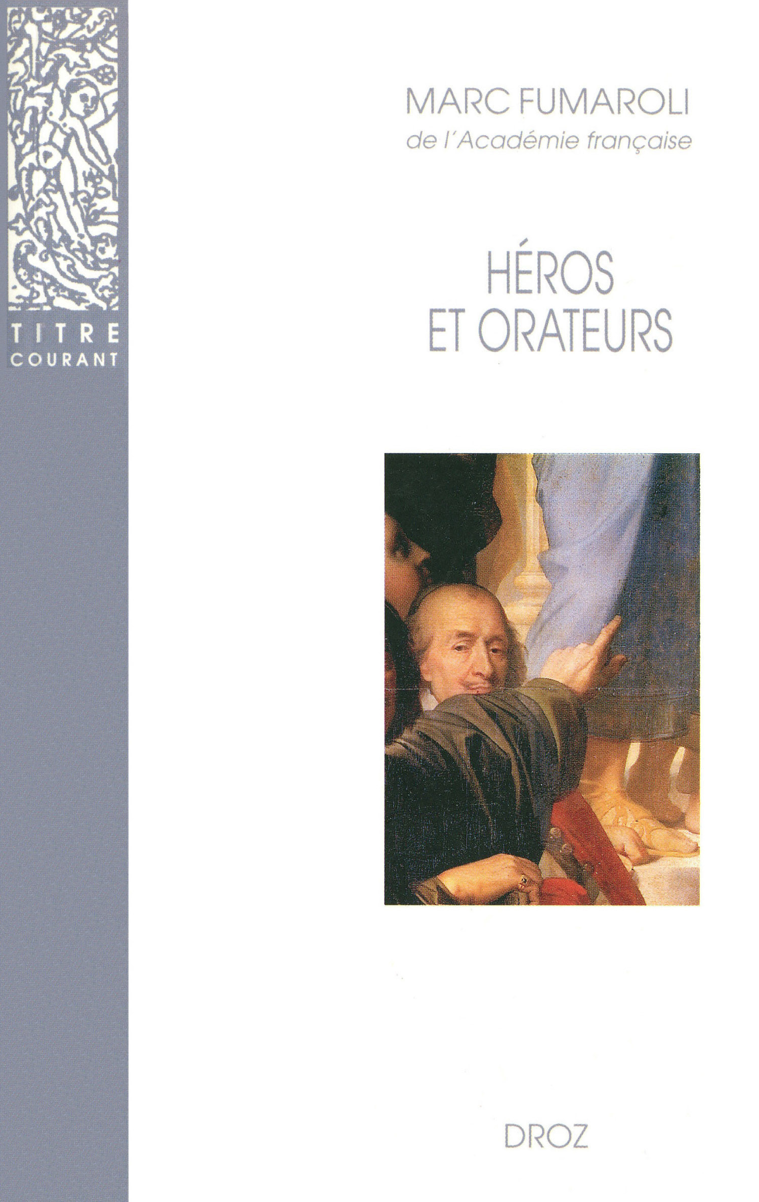 ebook cover of Héros et orateurs : Rhétorique et dramaturgie cornéliennes, by Marc Fumaroli