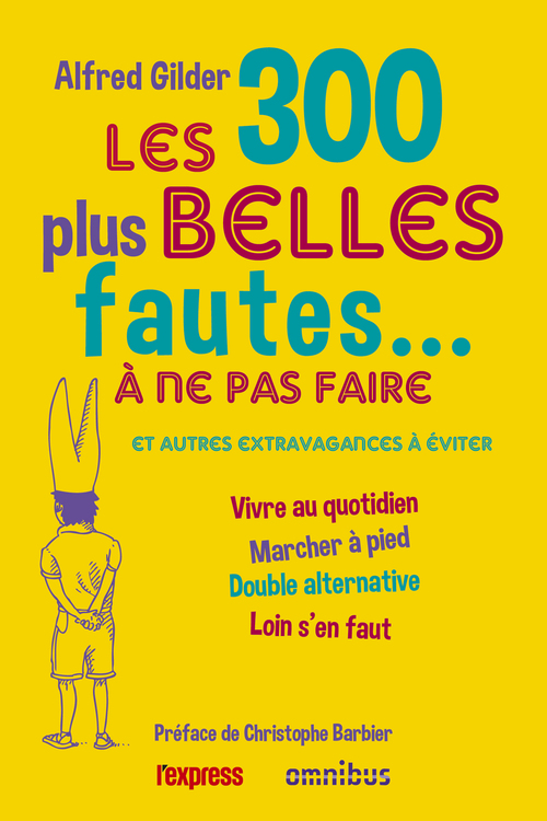 Couverture ebook de Les 300 plus belles fautes... à ne pas faire, de Alfred Gilder