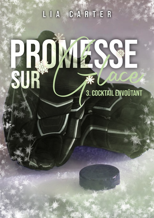 Couverture ebook de Promesse sur glace Tome 3 - Cocktail Envoûtant, de Lia Carter