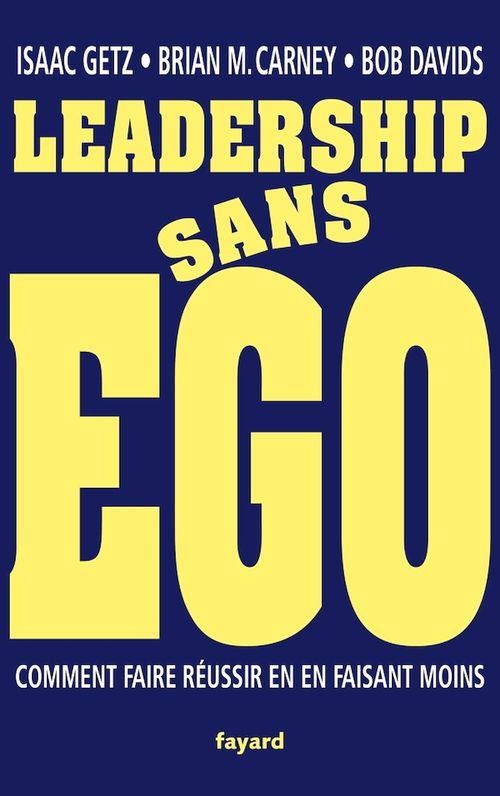 ebook cover of Leadership sans ego, by Brian m Carney, Bob Davids, Isaac Getz