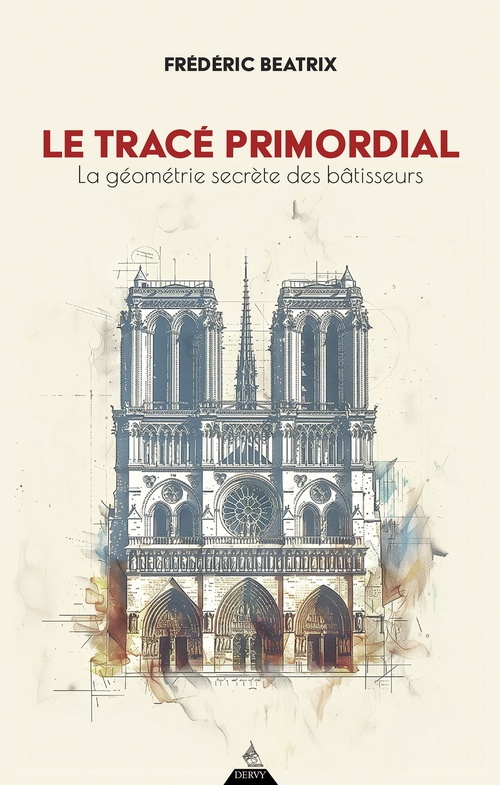 ebook cover of Le Tracé primordial - La géométrie secrète des bâtisseurs, by Frédéric Béatrix