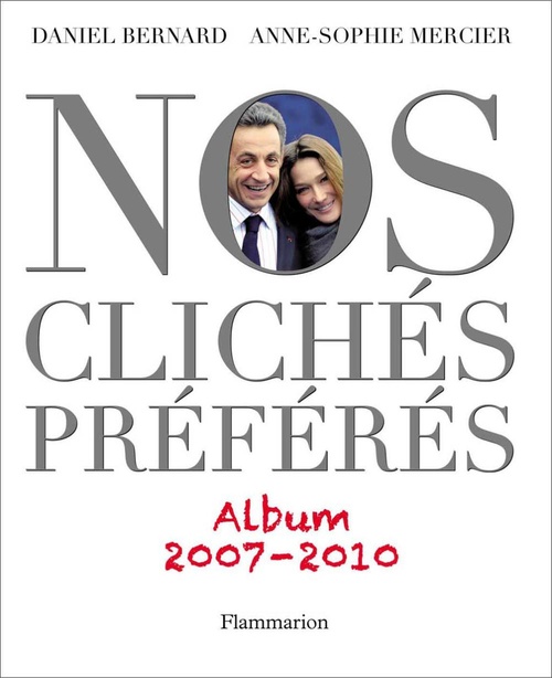 ebook cover of Nos Clichés préférés (2007-2010), by Daniel Bernard, Anne-sophie Mercier
