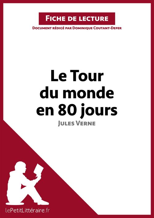 Couverture ebook de Le Tour du monde en quatre-vingts jours de Jules Verne (Analyse de l'oeuvre), de Dominique Coutant-Defer