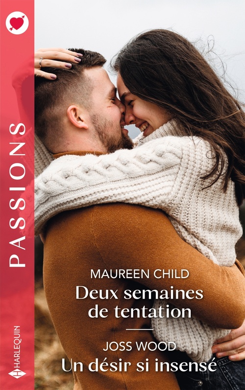 Couverture ebook de Deux semaines de tentation - Un désir si insensé, de Maureen Child, Joss Wood