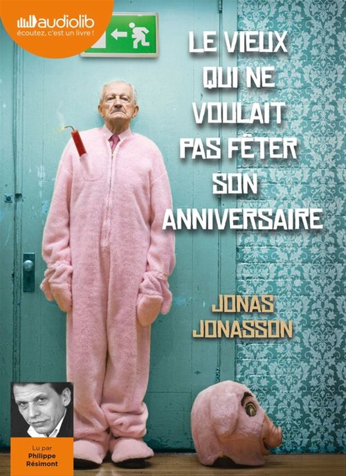 audiobook cover of Le vieux qui ne voulait pas fêter son anniversaire, by Jonas Jonasson