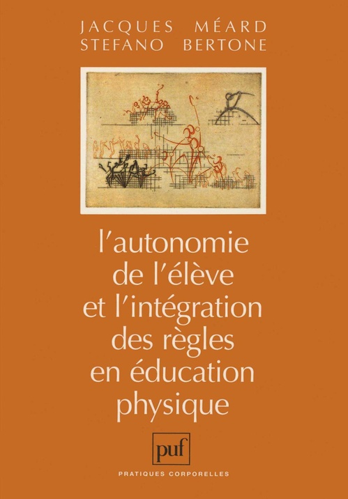Couverture ebook de L'autonomie de l'élève et l'intégration des règles en éducation physique, de Stefano Bertone, Jacques Méard