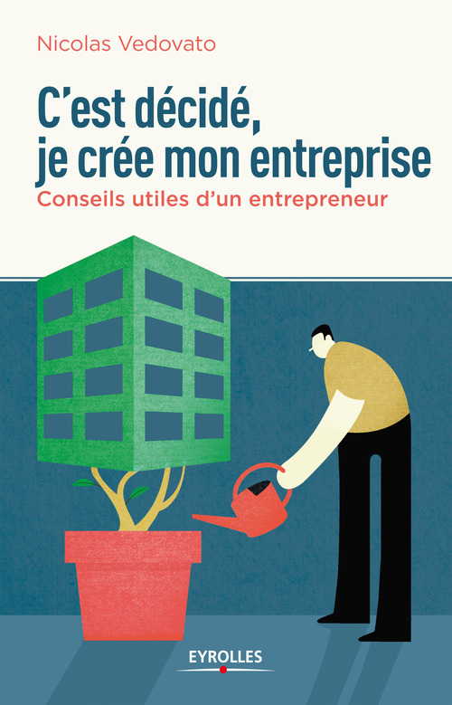 ebook cover of C'est décidé, je crée mon entreprise, by Nicolas Vedovato