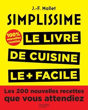 Couverture ebook de Simplissime, Les 200 nouvelles recettes que vous attendiez, de Jean-François Mallet