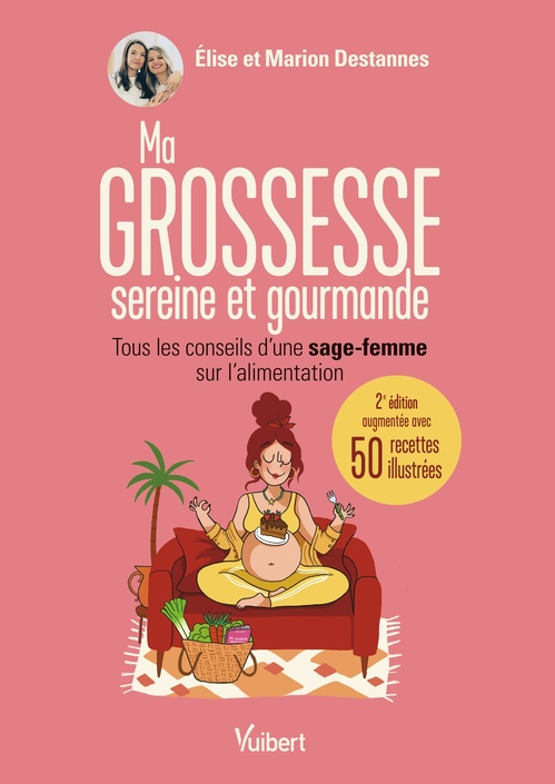 Couverture ebook de Ma grossesse sereine et gourmande, de Elise Destannes, Marion Destannes