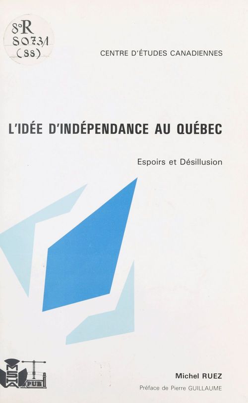 ebook cover of L'idée d'indépendance au Québec : espoirs et désillusions, by Michel Ruez