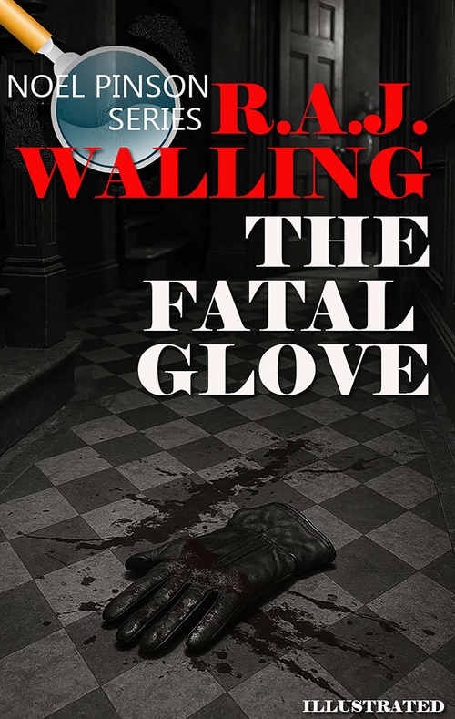 ebook cover of The Fatal Glove. A Noel Pinson. Illustrated, by R.A.J. Walling