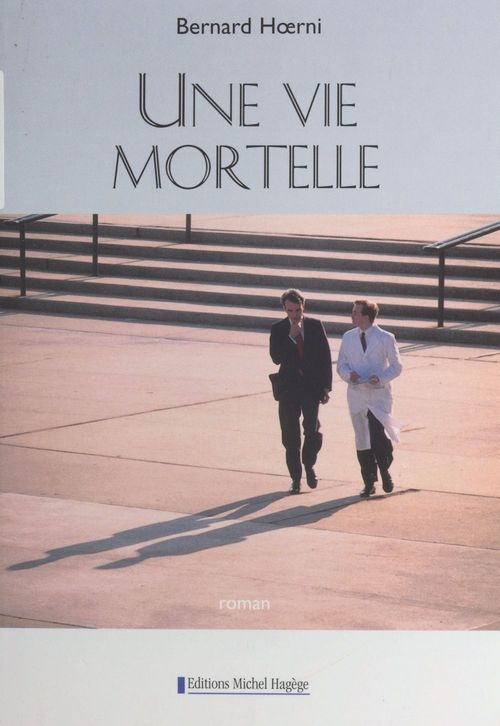Couverture ebook de Une vie mortelle, de Bernard Hoerni