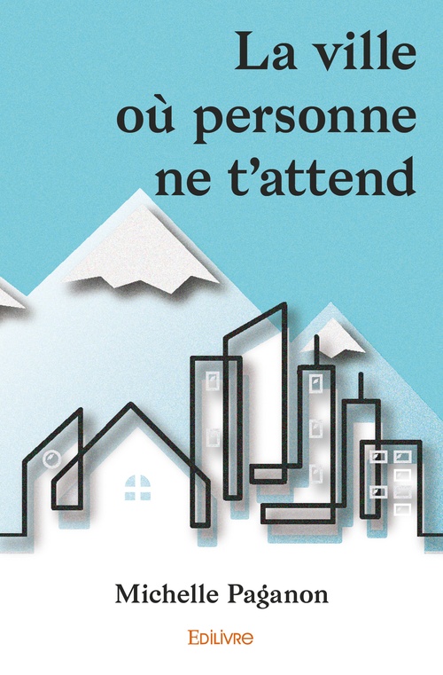 Couverture ebook de La ville où personne ne t'attend, de Michelle Paganon