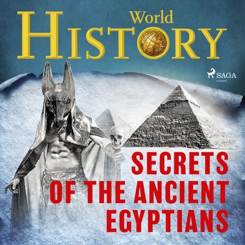 audiobook cover of Secrets of the Ancient Egyptians, by World History