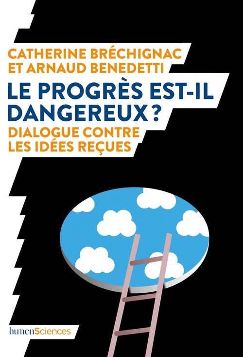 ebook cover of Le progrès est-il dangereux ? - Dialogue contre les idées reçues, by Arnaud Benedetti, Catherine Bréchignac