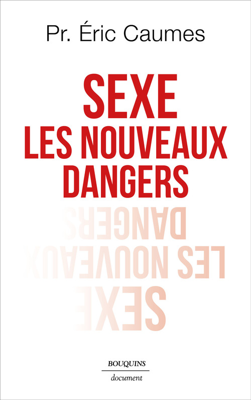 Couverture ebook de Sexe. Les Nouveaux Dangers, de Éric Caumes