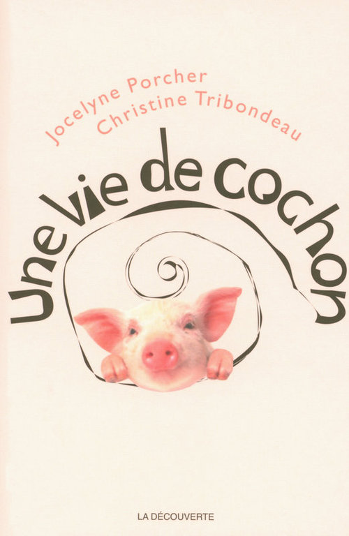 Couverture ebook de Une vie de cochon, de Jocelyne Porcher, Christine Tribondeau