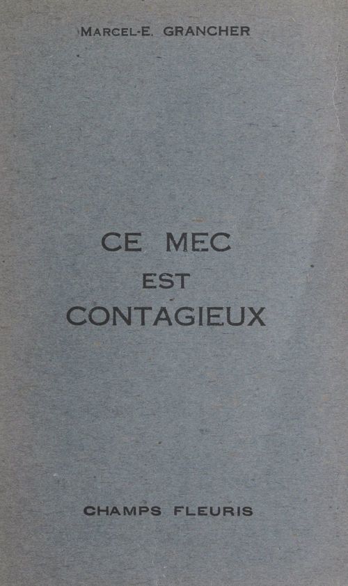 ebook cover of Ce mec est contagieux, by Marcel-Etienne Grancher