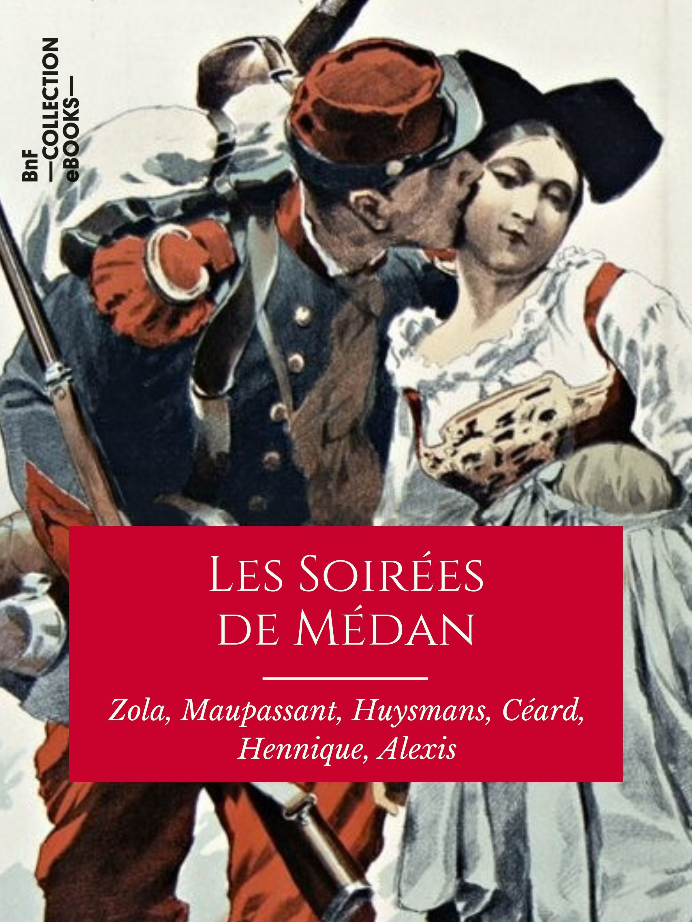 ebook cover of Les Soirées de Médan, by Emile Zola, Guy De Maupassant, Henry Ceard, Joris-Karl Huysmans, Leon Hennique, Paul Alexis