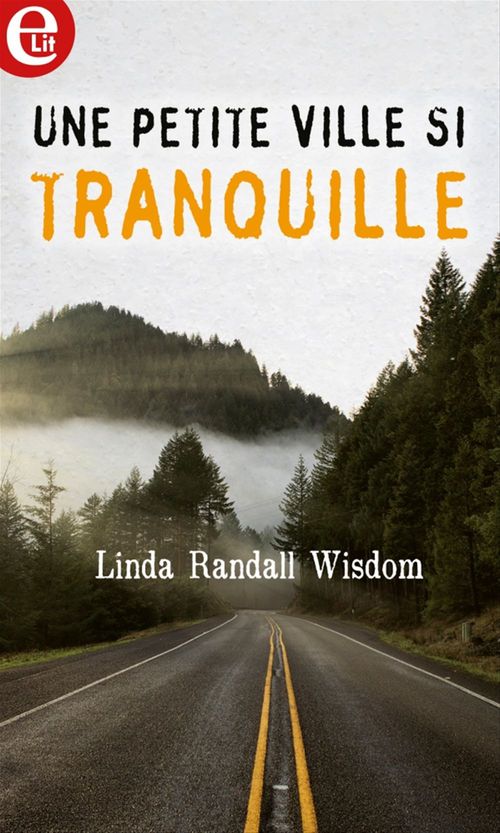 ebook cover of Une petite ville si tranquille, by Linda Randall Wisdom