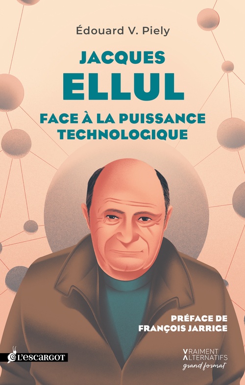 ebook cover of Jacques Ellul : Face à la puissance technologique, by Édouard V. Piely