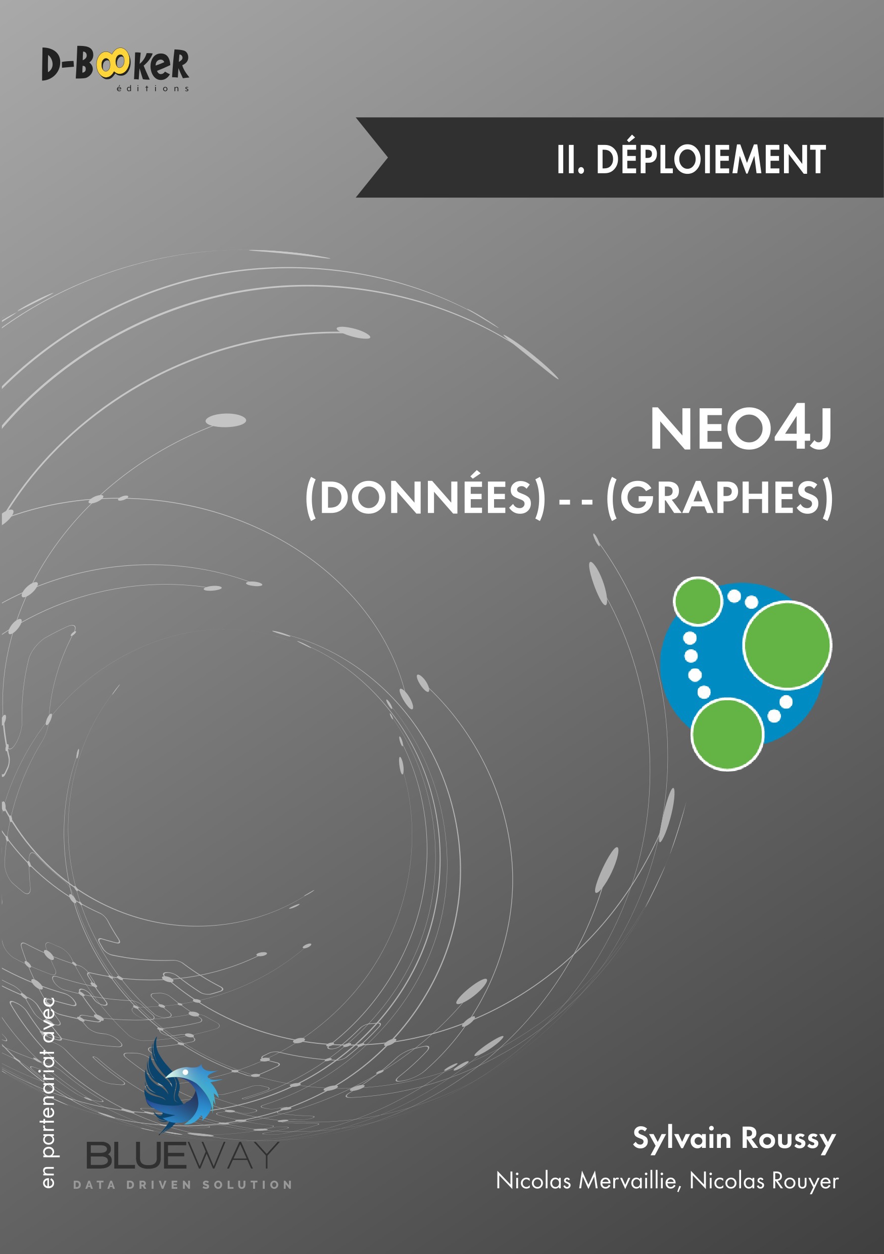 ebook cover of Neo4j : des données et des graphes - II. Déploiement, by Nicolas Mervaillie, Sylvain Roussy, Nicolas Rouyer