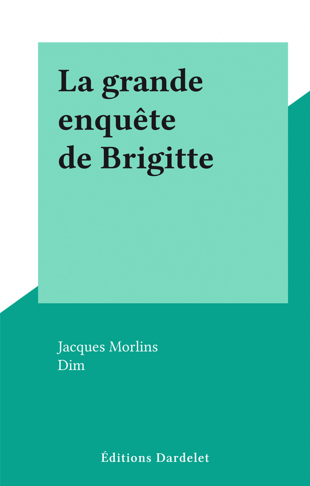 Couverture ebook de La grande enquête de Brigitte, de Jacques Morlins