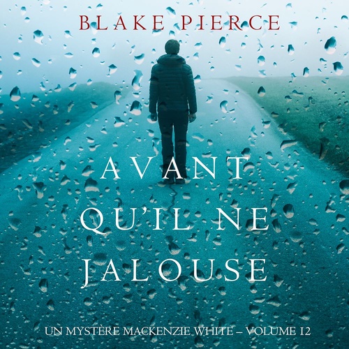 Couverture audiobook de Avant Qu'il Ne Jalouse (Un Mystère Mackenzie White - Volume 12), de Blake Pierce