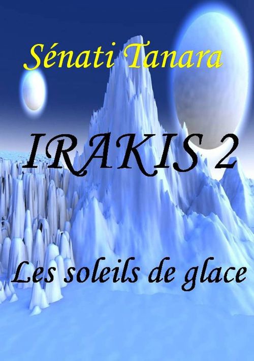 Couverture ebook de Irakis : les soleils glace, de Senati Tanara