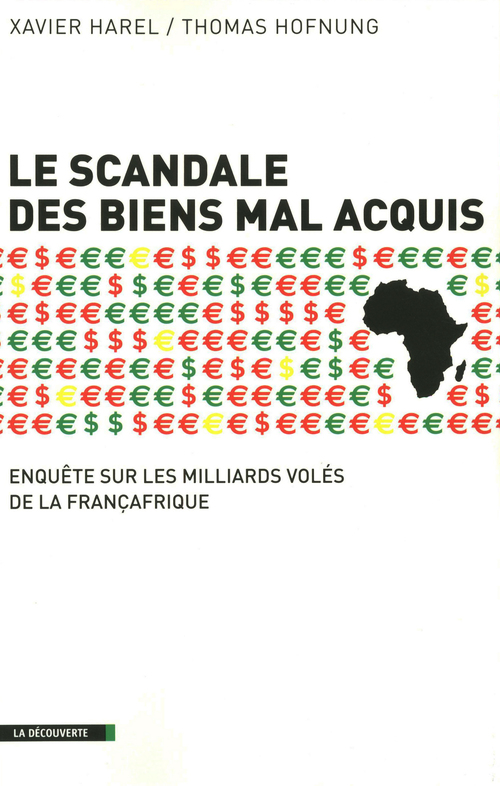 ebook cover of Le scandale des biens mal acquis, by Thomas Hofnung, Xavier Harel