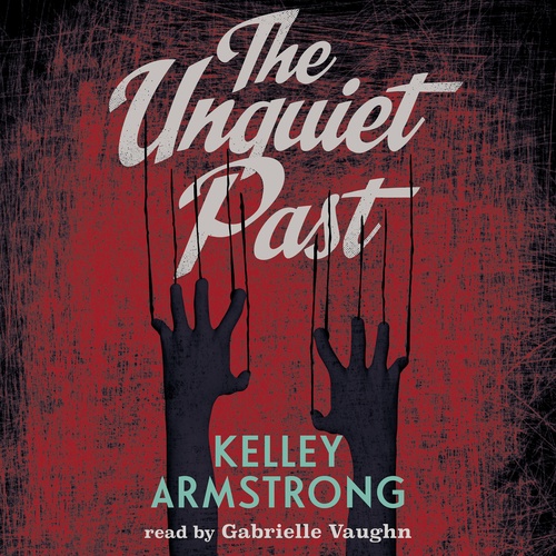 Couverture audiobook de The Unquiet Past, de Kelley Armstrong