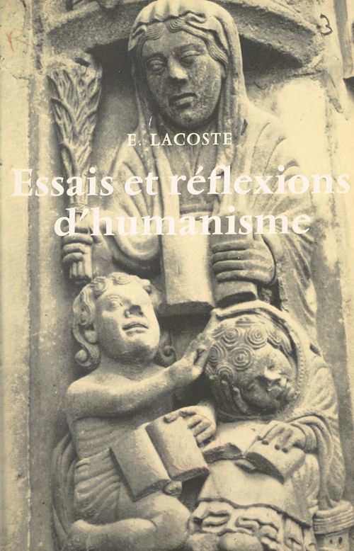 Couverture ebook de Essais et réflexions d'humanisme, de Edmond Lacoste