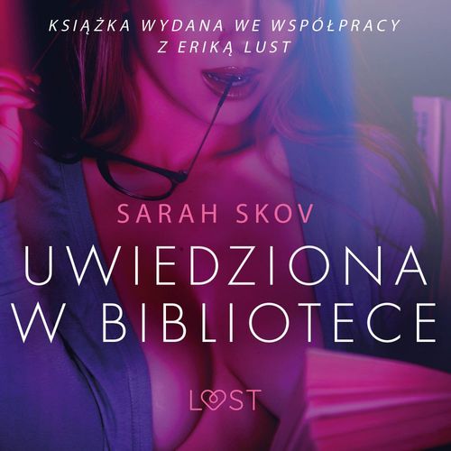 audiobook cover of Uwiedziona w bibliotece - opowiadanie erotyczne, by Sarah Skov