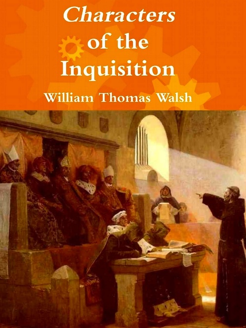 Couverture ebook de Characters of the Inquisition, de William Thomas Walsh