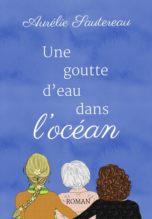 Couverture ebook de Une goutte d'eau dans l'océan, de Aurélie Sautereau