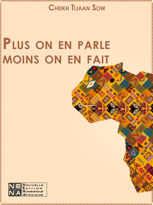 Couverture ebook de Plus on en parle moins on en fait, de Cheikh Tijaan Sow