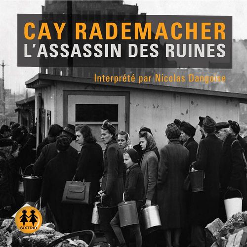 audiobook cover of L'assassin des ruines, by Cay Rademacher