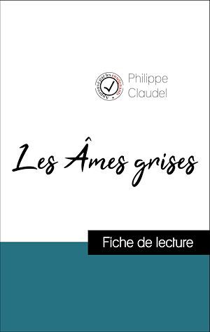 ebook cover of Analyse de l'oeuvre : Les Âmes grises (résumé et fiche de lecture plébiscités par les enseignants sur fichedelecture.fr), by Claudel Philippe