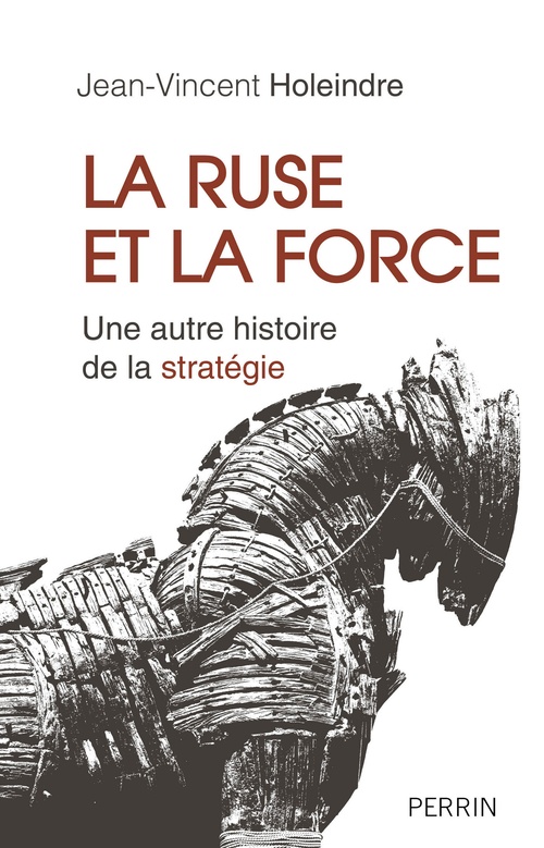 ebook cover of La ruse et la force, by Jean-Vincent Holeindre