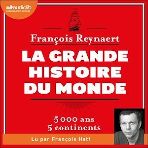 Couverture audiobook de La Grande Histoire du monde, de François Reynaert