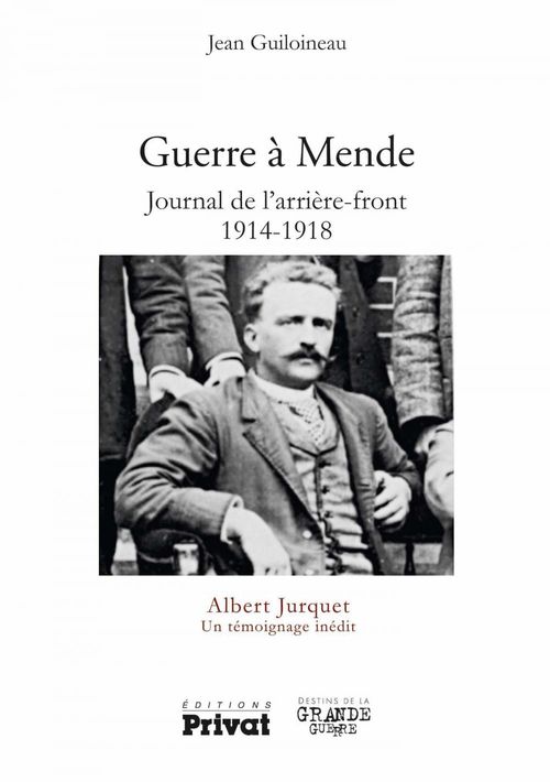 ebook cover of Guerre à Mende - Journal de l'arrière front 1914-1918, by Jean Guiloineau