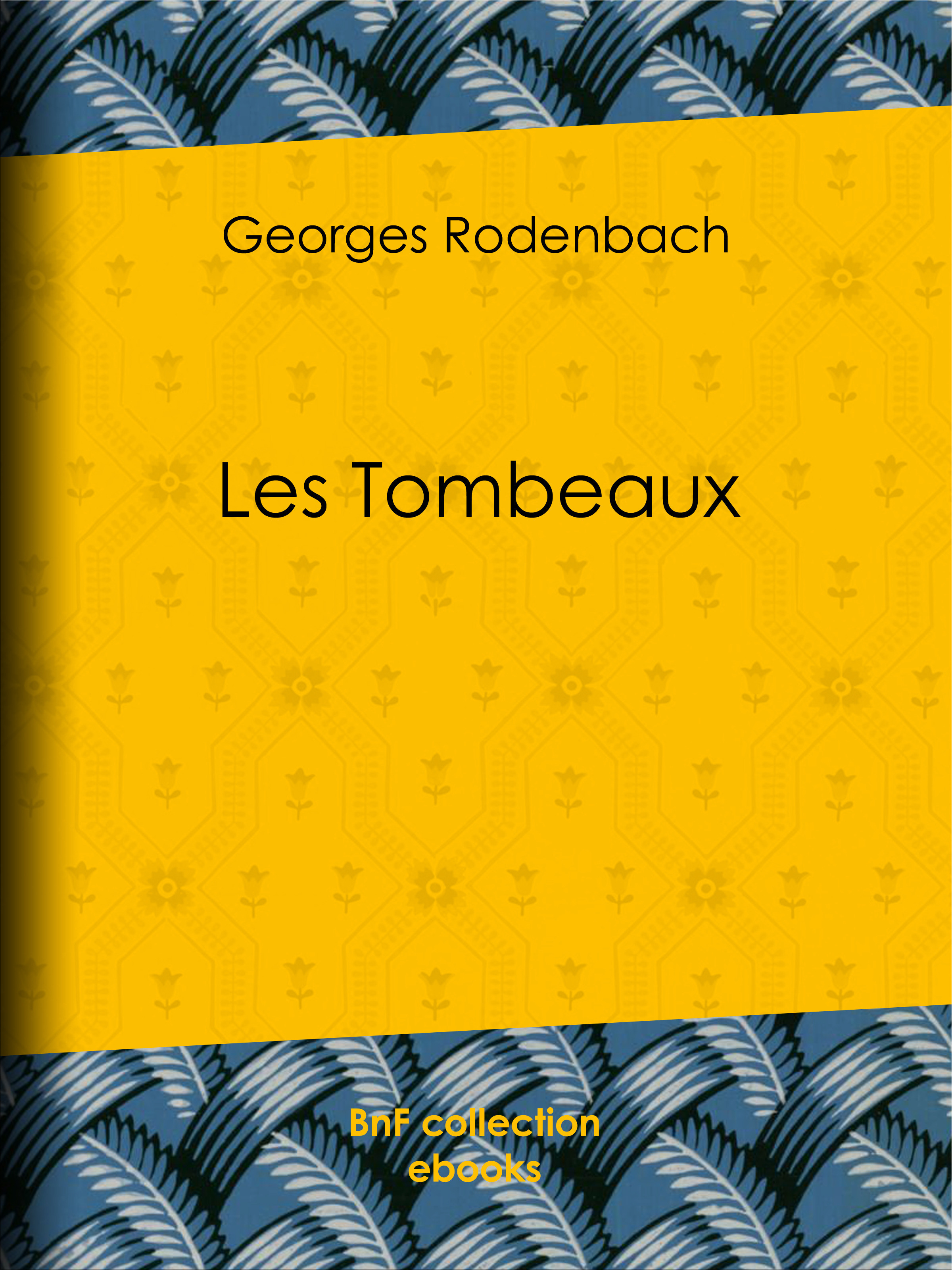 Couverture ebook de Les Tombeaux, de Georges Rodenbach