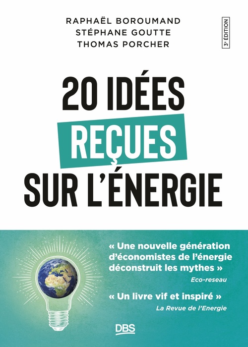ebook cover of 20 idées reçues sur l'énergie, by Raphaël Homayoun Boroumand, Stéphane Goutte, Thomas Porcher