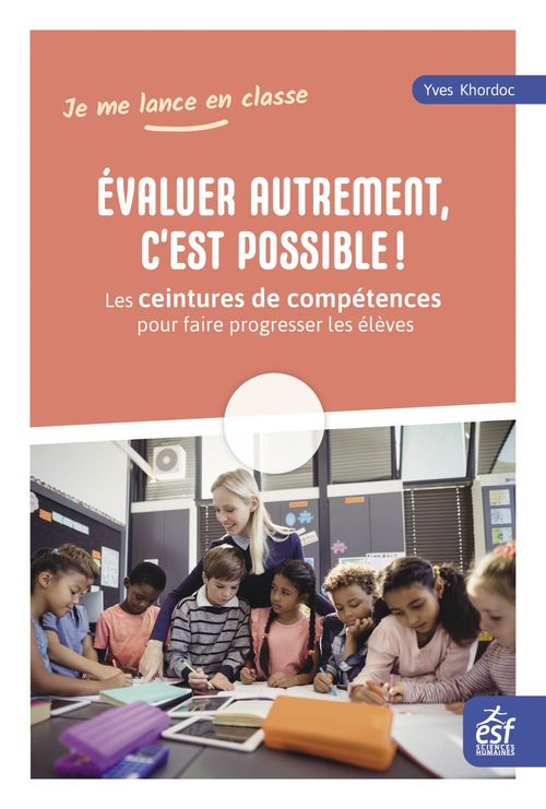 Couverture ebook de Evaluer autrement, c'est possible ! Les ceintures de compétences pour faire progresser les élèves, de Yves Khordoc