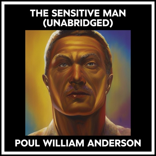 audiobook cover of The Sensitive Man (Unabridged), by Poul William Anderson