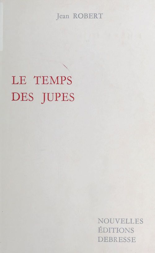 ebook cover of Le Temps des jupes, by Jean Robert