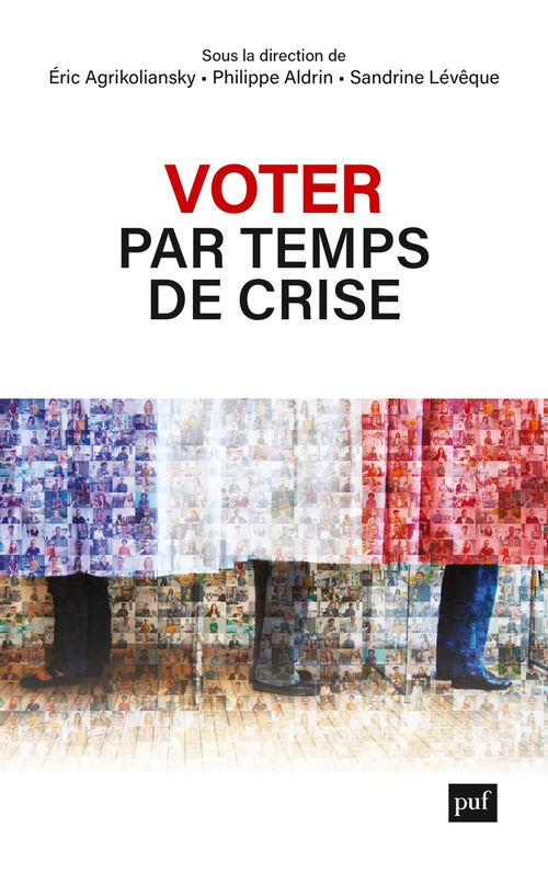 Couverture ebook de Voter par temps de crise : Portraits d´électrices et d´électeurs ordinaires, de Philippe Aldrin, Sandrine Lévêque, Éric Agrikoliansky