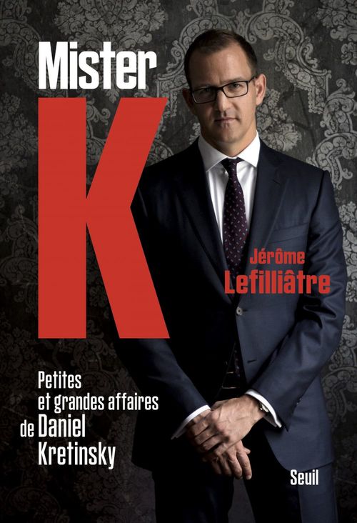 Couverture ebook de Mister K. petites et grandes affaires de Daniel Kretinsky, de Jerome Lefilliatre